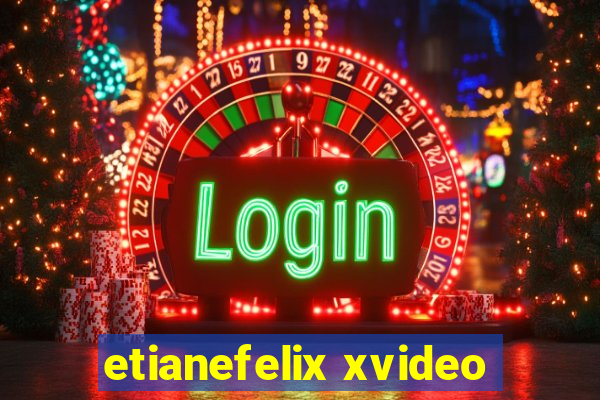 etianefelix xvideo